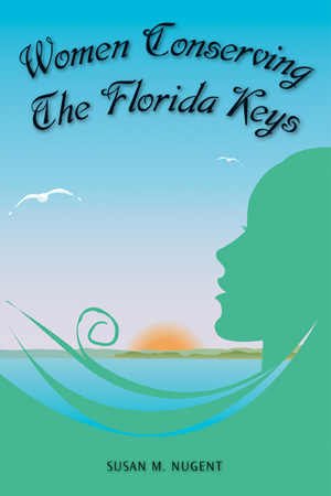 Women Conserving the Florida Keys, Susan Nugent